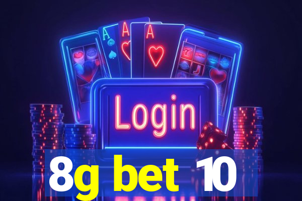 8g bet 10